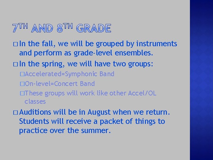 � In the fall, we will be grouped by instruments and perform as grade-level