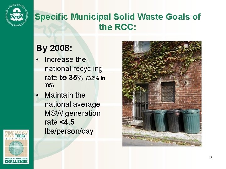 Specific Municipal Solid Waste Goals of the RCC: By 2008: • Increase the national