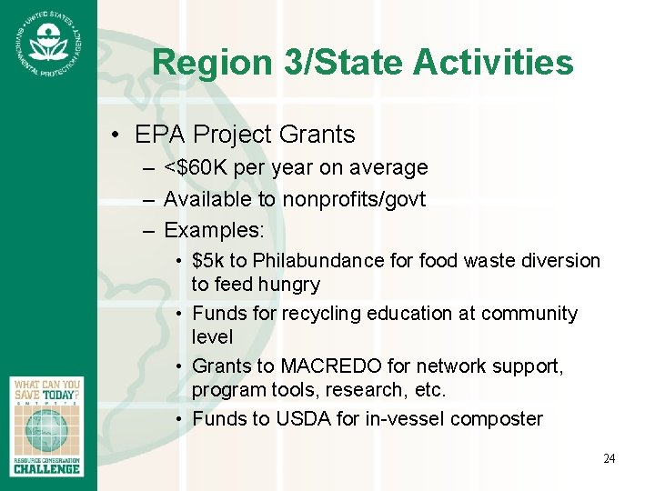 Region 3/State Activities • EPA Project Grants – <$60 K per year on average