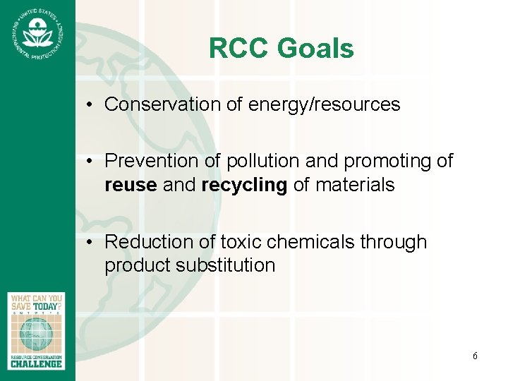 RCC Goals • Conservation of energy/resources • Prevention of pollution and promoting of reuse