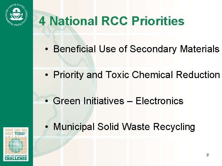 4 National RCC Priorities • Beneficial Use of Secondary Materials • Priority and Toxic