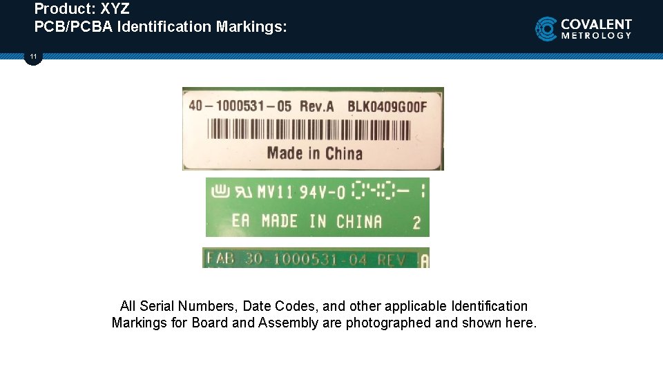 Product: XYZ PCB/PCBA Identification Markings: 11 All Serial Numbers, Date Codes, and other applicable