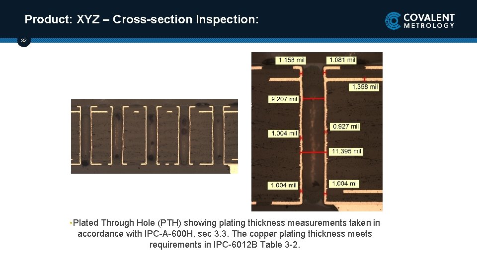 Product: XYZ – Cross-section Inspection: 32 • Plated Through Hole (PTH) showing plating thickness