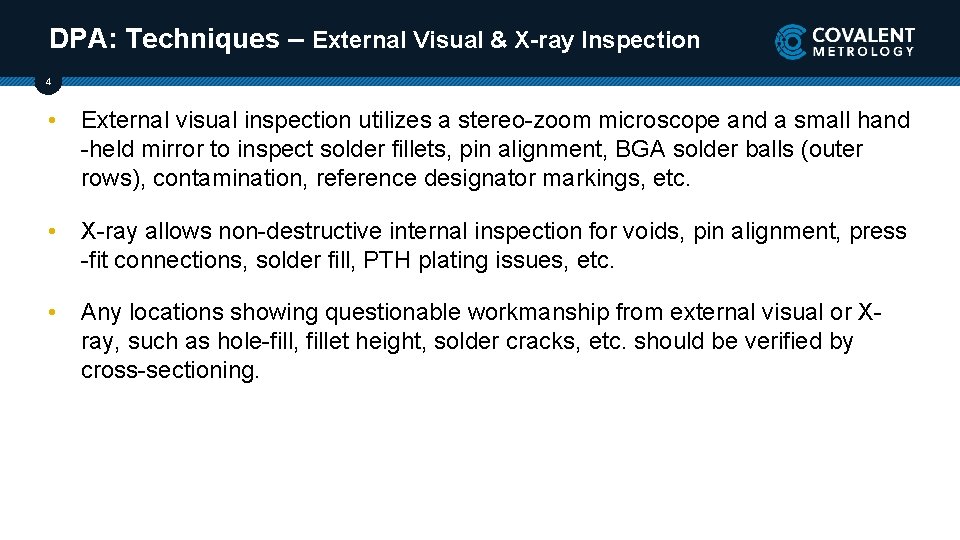 DPA: Techniques – External Visual & X-ray Inspection 4 • External visual inspection utilizes