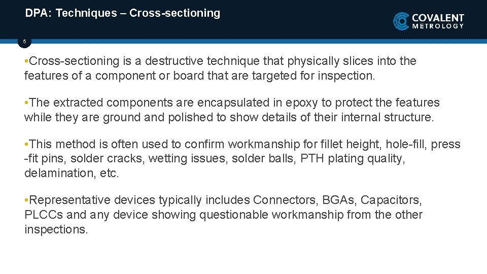 DPA: Techniques – Cross-sectioning 5 • Cross-sectioning is a destructive technique that physically slices