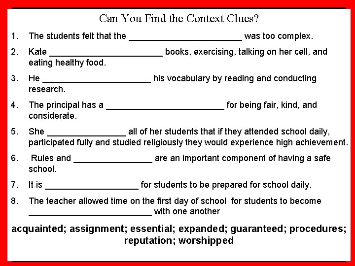 Can You Find the Context Clues? 1. The students felt that the ____________ was