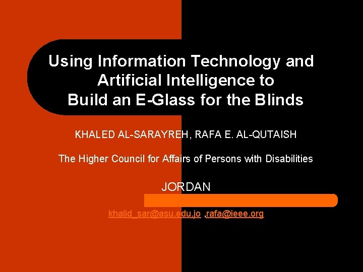 Using Information Technology and Artificial Intelligence to Build an E-Glass for the Blinds KHALED