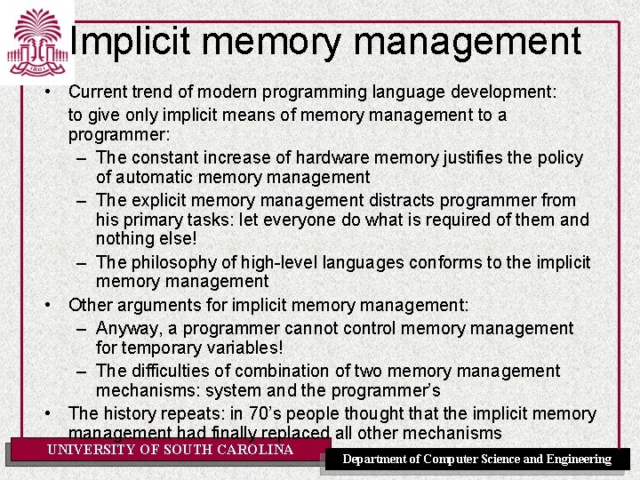 Implicit memory management • Current trend of modern programming language development: to give only