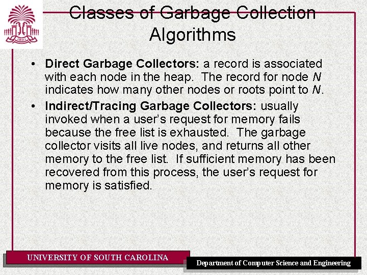 Classes of Garbage Collection Algorithms • Direct Garbage Collectors: a record is associated with