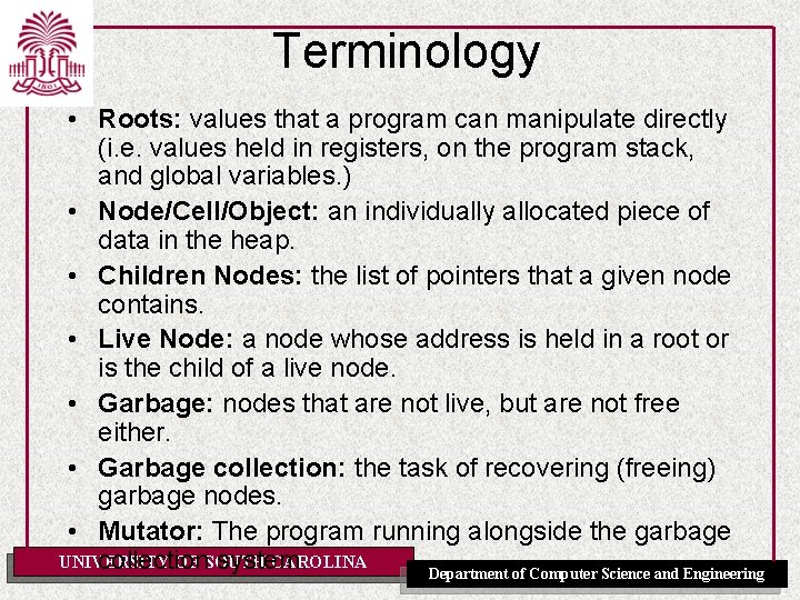 Terminology • Roots: values that a program can manipulate directly (i. e. values held