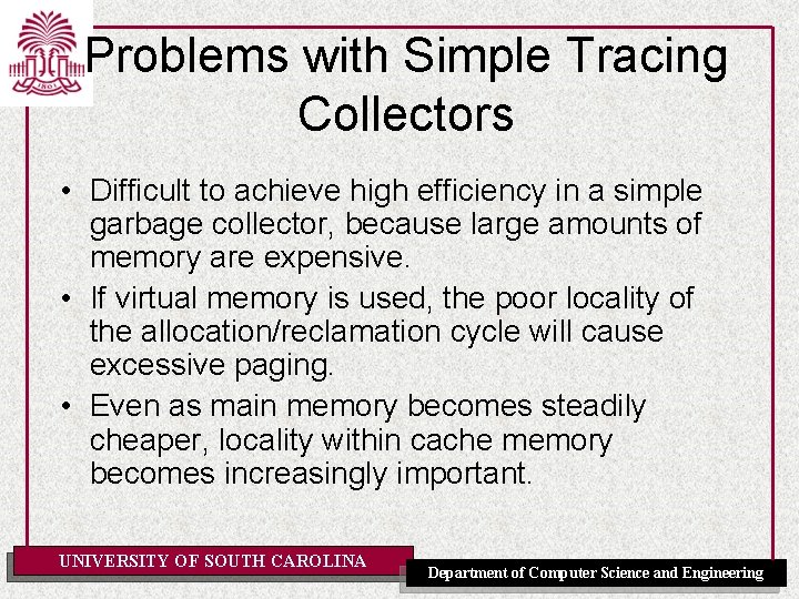 Problems with Simple Tracing Collectors • Difficult to achieve high efficiency in a simple