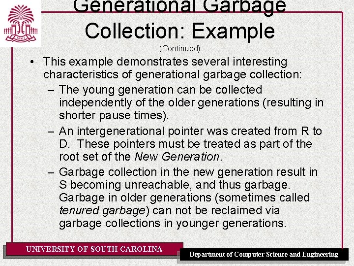 Generational Garbage Collection: Example (Continued) • This example demonstrates several interesting characteristics of generational