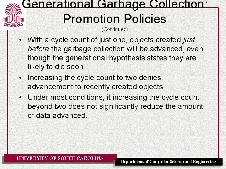 Generational Garbage Collection: Promotion Policies (Continued) • With a cycle count of just one,