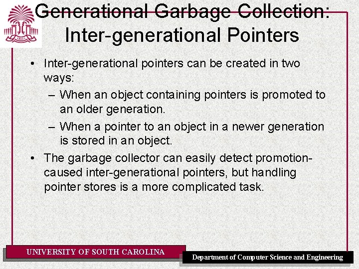 Generational Garbage Collection: Inter-generational Pointers • Inter-generational pointers can be created in two ways: