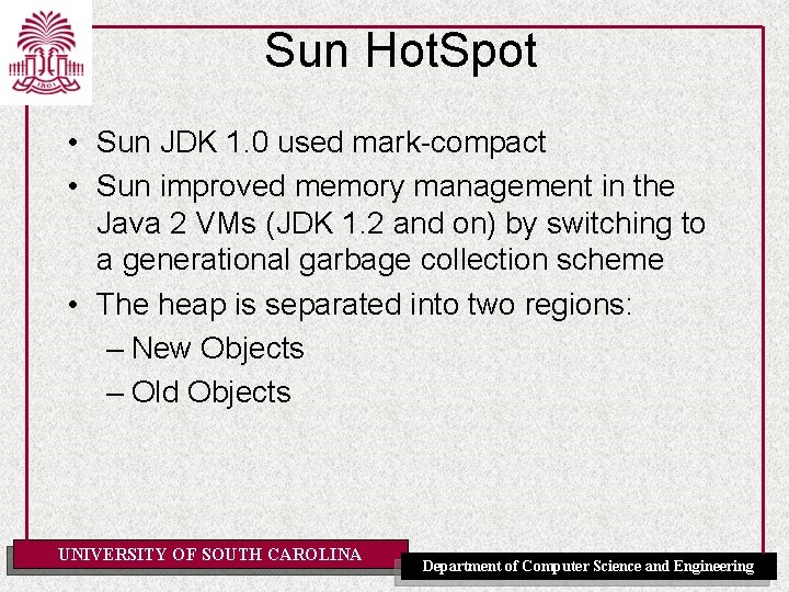 Sun Hot. Spot • Sun JDK 1. 0 used mark-compact • Sun improved memory