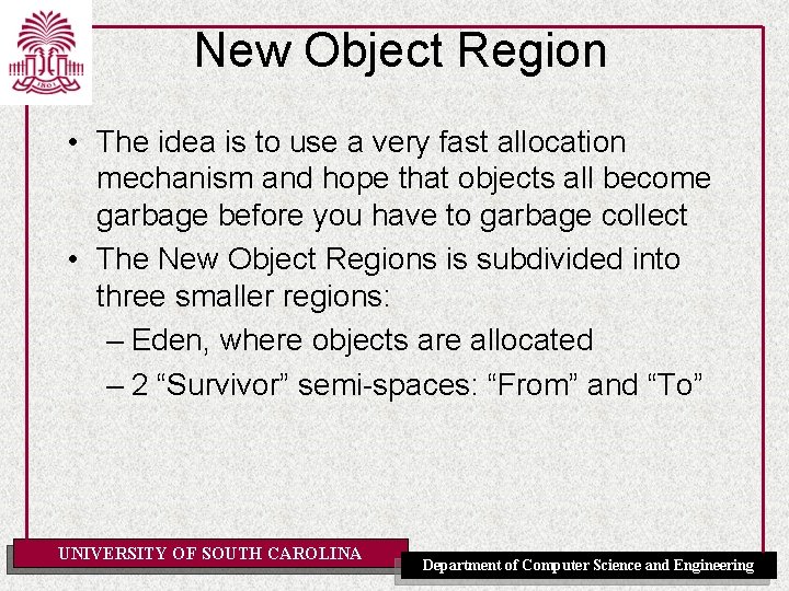 New Object Region • The idea is to use a very fast allocation mechanism