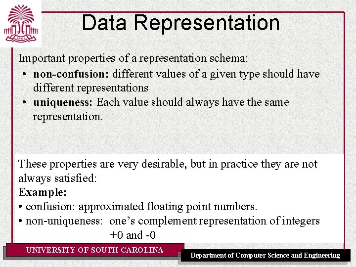 Data Representation Important properties of a representation schema: • non-confusion: different values of a