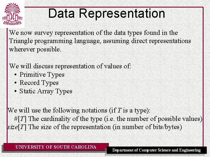 Data Representation We now survey representation of the data types found in the Triangle
