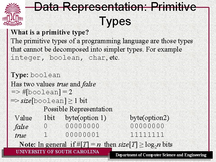 Data Representation: Primitive Types What is a primitive type? The primitive types of a