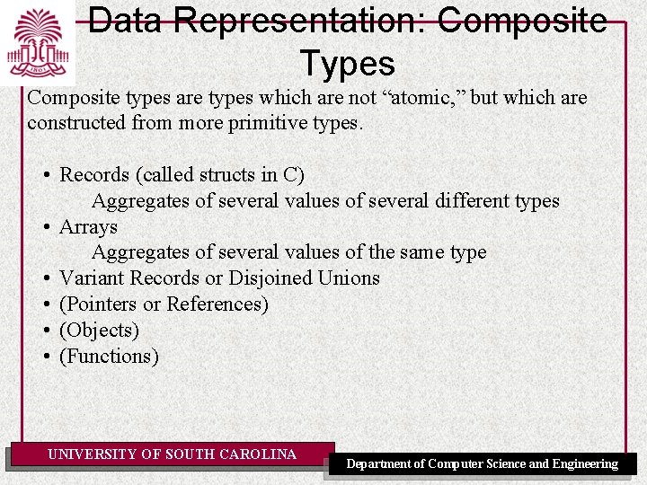 Data Representation: Composite Types Composite types are types which are not “atomic, ” but