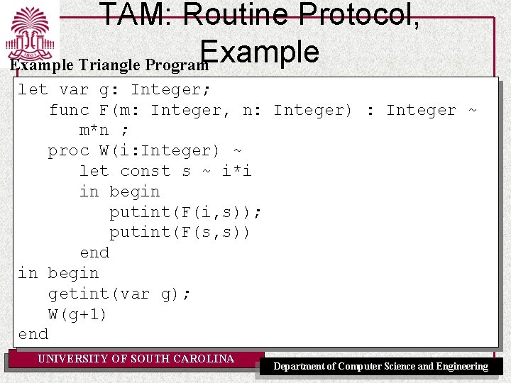 TAM: Routine Protocol, Example Triangle Program let var g: Integer; func F(m: Integer, n: