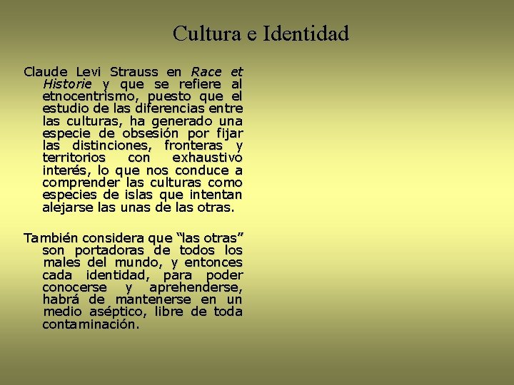 Cultura e Identidad Claude Levi Strauss en Race et Historie y que se refiere