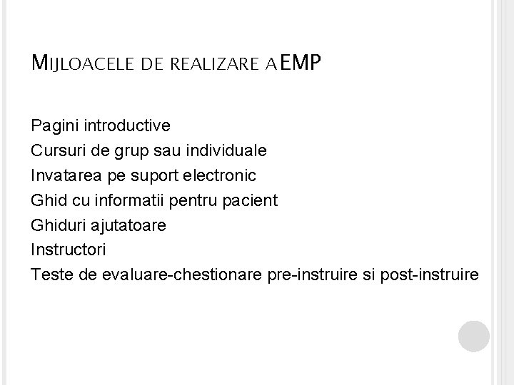 MIJLOACELE DE REALIZARE A EMP Pagini introductive Cursuri de grup sau individuale Invatarea pe