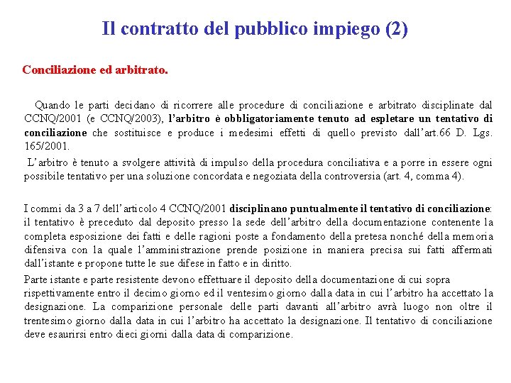 Il contratto del pubblico impiego (2) Conciliazione ed arbitrato. Quando le parti decidano di