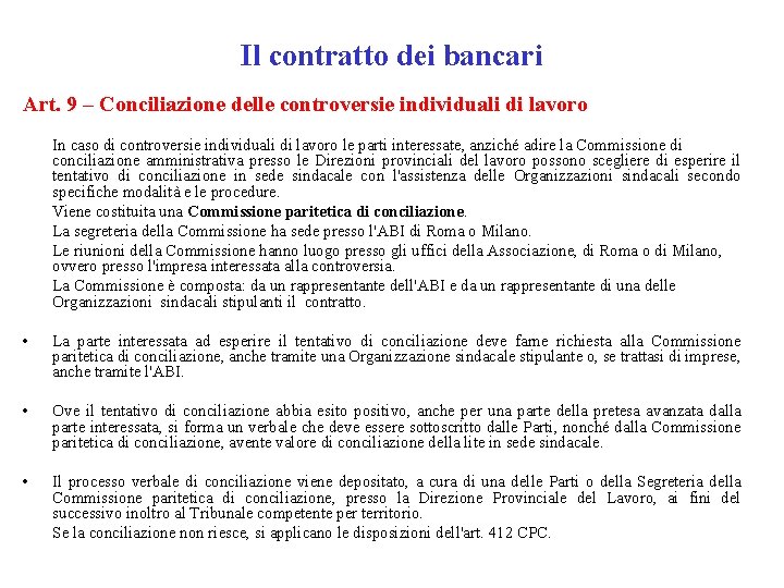 Il contratto dei bancari Art. 9 – Conciliazione delle controversie individuali di lavoro In