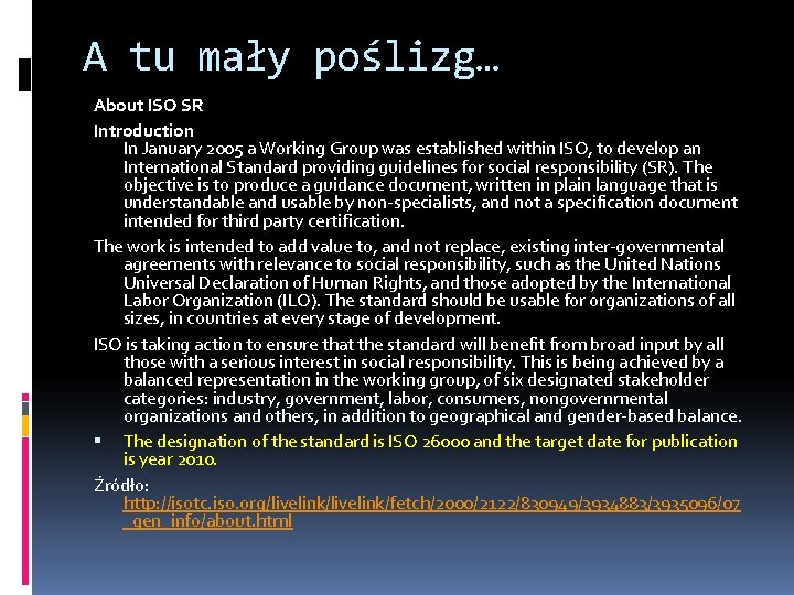 A tu mały poślizg… About ISO SR Introduction In January 2005 a Working Group A tu mały poślizg… About ISO SR Introduction In January 2005 a Working Group