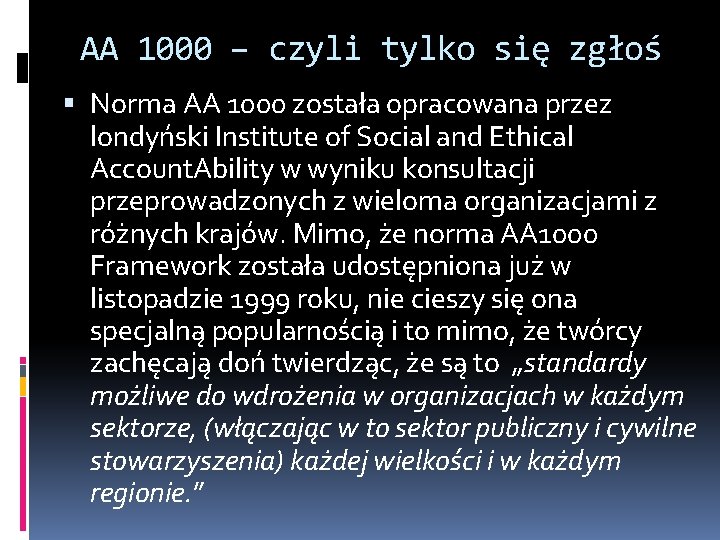 AA 1000 – czyli tylko się zgłoś Norma AA 1000 została opracowana przez londyński