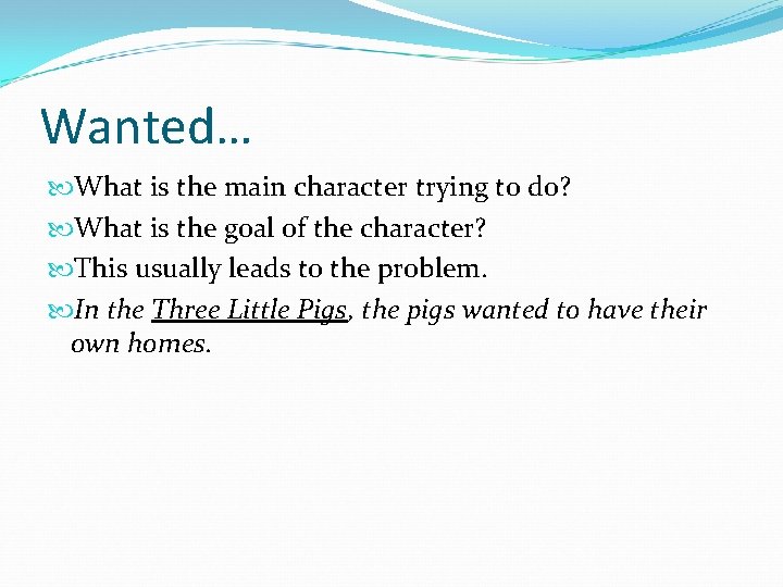 Wanted… What is the main character trying to do? What is the goal of