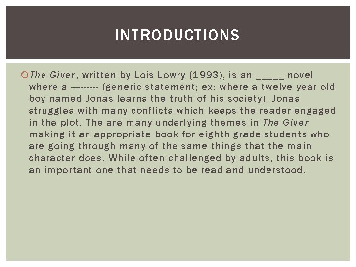INTRODUCTIONS The Giver, written by Lois Lowry (1993), is an _____ novel where a
