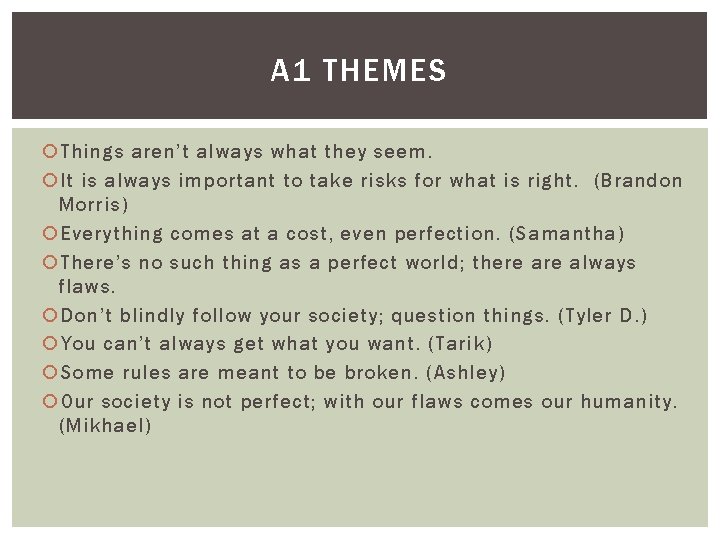 A 1 THEMES Things aren’t always what they seem. It is always important to