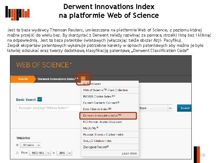 Derwent Innovations Index na platformie Web of Science Jest to baza wydawcy Thomson Reuters,