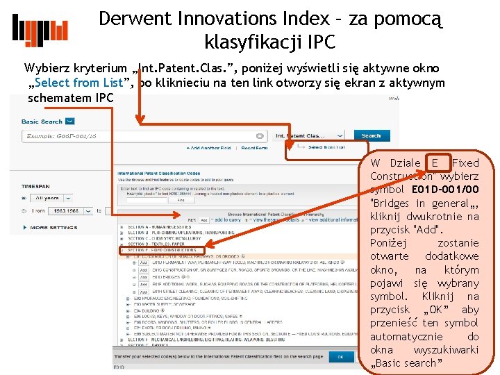 Derwent Innovations Index – za pomocą klasyfikacji IPC Wybierz kryterium „Int. Patent. Clas. ”,