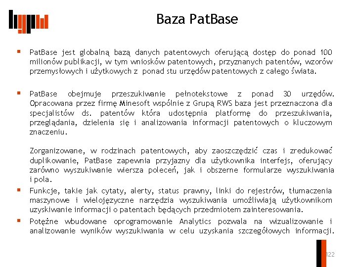 Baza Pat. Base § Pat. Base jest globalną bazą danych patentowych oferującą dostęp do