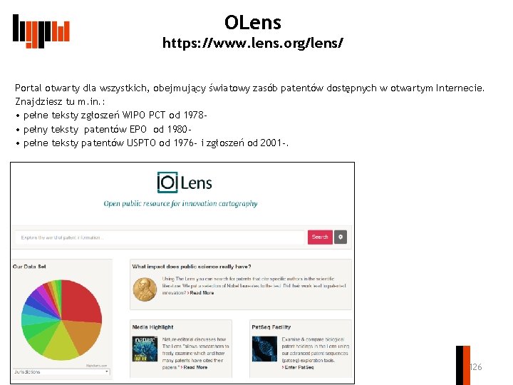 OLens https: //www. lens. org/lens/ Portal otwarty dla wszystkich, obejmujący światowy zasób patentów dostępnych