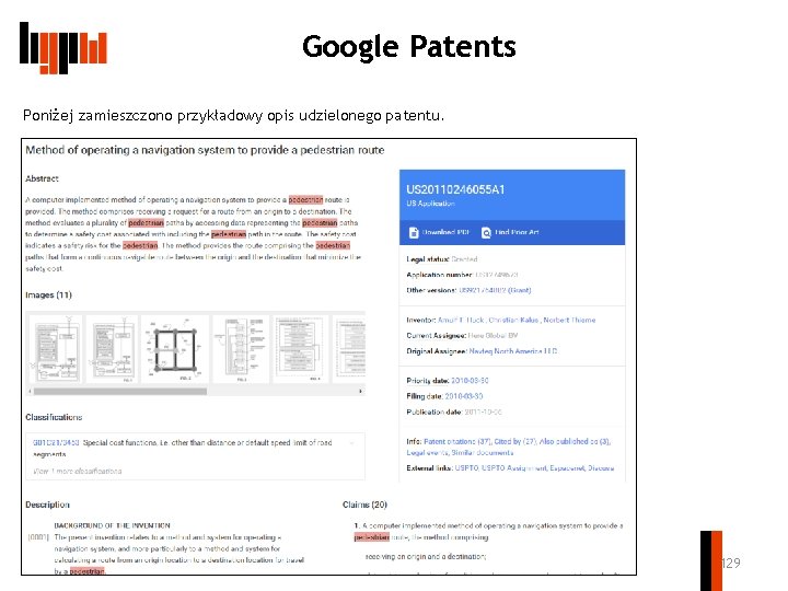 Google. Patents Poniżej zamieszczono przykładowy opis udzielonego patentu. 129 