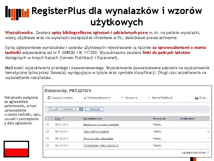 Register. Plus dla wynalazków i wzorów użytkowych Wyszukiwarka. Zawiera opisy bibliograficzne zgłoszeń i udzielonych