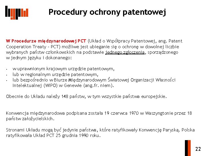 Procedury ochrony patentowej W Procedurze międzynarodowej PCT (Układ o Współpracy Patentowej, ang. Patent Cooperation