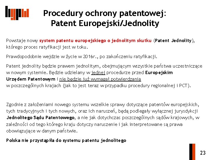 Procedury ochrony patentowej: Patent Europejski/Jednolity Powstaje nowy system patentu europejskiego o jednolitym skutku (Patent