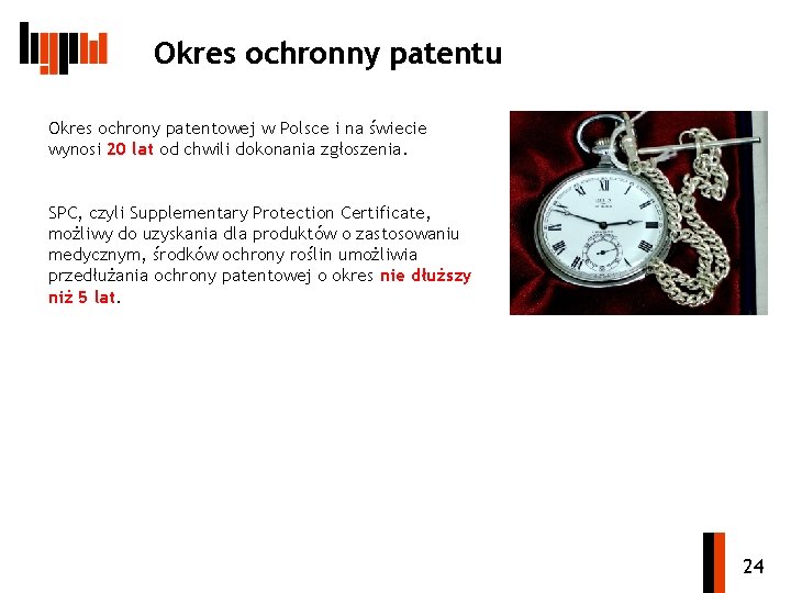 Okres ochronny patentu Okres ochrony patentowej w Polsce i na świecie wynosi 20 lat