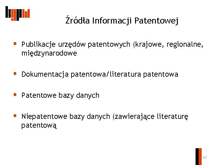 Źródła Informacji Patentowej § Publikacje urzędów patentowych (krajowe, regionalne, międzynarodowe § Dokumentacja patentowa/literatura patentowa