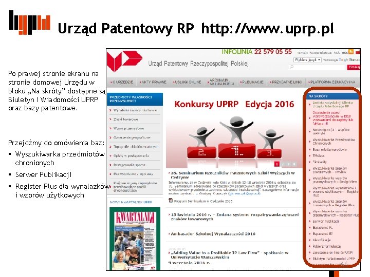 Urząd Patentowy RP http: //www. uprp. pl Po prawej stronie ekranu na stronie domowej