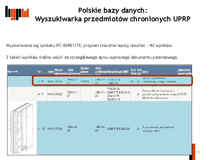 Polskie bazy danych: Wyszukiwarka przedmiotów chronionych UPRP Wyszukiwanie wg symbolu IPC E 04 B