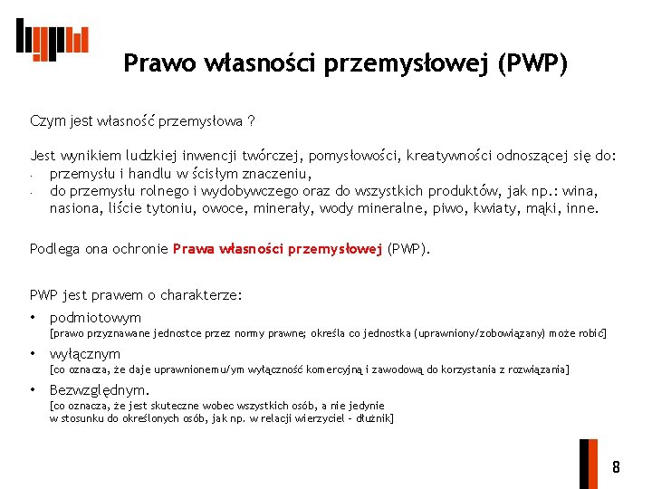 Prawo własności przemysłowej (PWP) Czym jest własność przemysłowa ? Jest wynikiem ludzkiej inwencji twórczej,