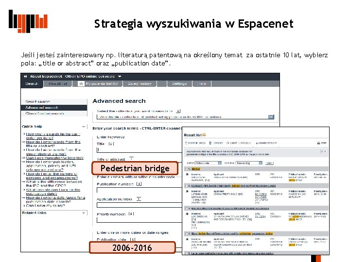 Strategia wyszukiwania w Espacenet Jeśli jesteś zainteresowany np. literaturą patentową na określony temat za