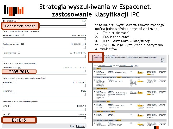 Strategia wyszukiwania w Espacenet: zastosowanie klasyfikacji IPC Pedestrian bridge 2005 -2015 E 01 D