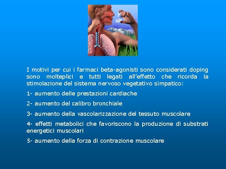 I motivi per cui i farmaci beta-agonisti sono considerati doping sono molteplici e tutti